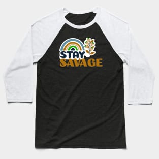 Stay Savage Baseball T-Shirt